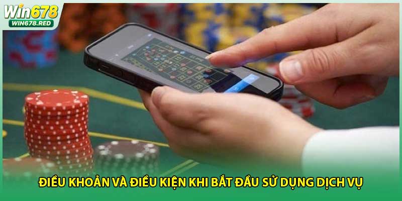 Điều khoản và điều kiện khi bắt đầu sử dụng dịch vụ 